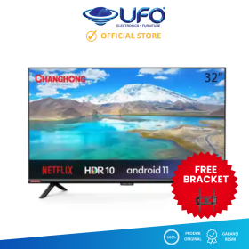 Ufoelektronika Changhong 32 Inch Smart Android LED TV HD Ready Free Bracket LC32G7N